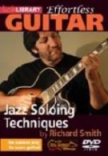 Richard Smith "Effortless Guitar: Jazz Soloing Techniques"