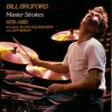 Bill Bruford "Master Strokes 1978-1985"