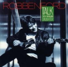 Robben Ford "Talk To Your Daughter"
