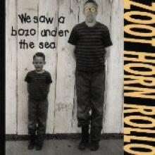 Zoot Horn Rollo "We Saw A Bozo Under The Sea"